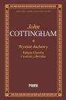 Wymiar duchowy. Religia, filozofia i wartość człowieka John Cottingham .