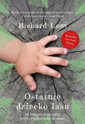 Ostatnie dziecko lasu - Louv Richard