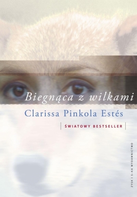 Biegnąca z wilkami - Estes Clarissa Pinkola