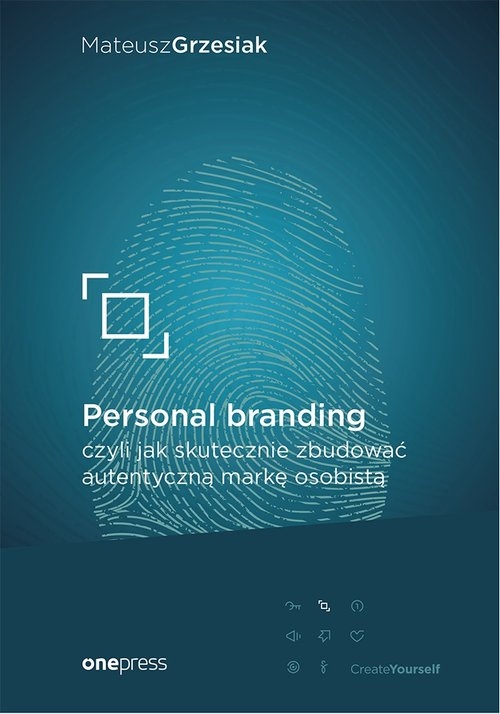 Personal branding, czyli jak skutecznie zbudować autentyczną markę osobistą (Uszkodzona okładka)