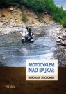 Motocyklem nad Bajkał