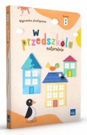 W przedszkolu naturalnie Poziom B Wyprawka plast. - Marzanna Krajewska, Małgorzata Patoka