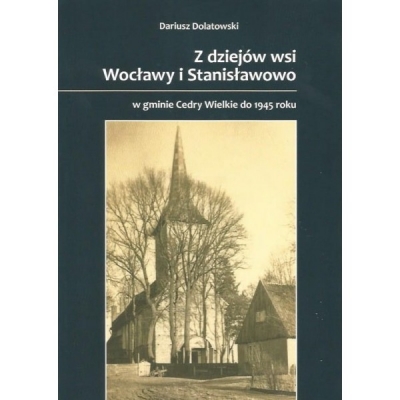 Zdziejów wsi Wocławy i Stanisławowo w gmienie Cedry Wielkie do 1945 roku