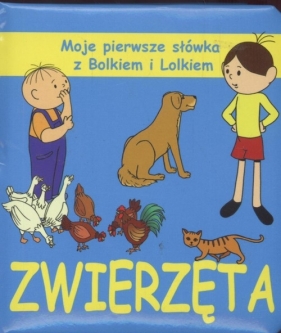 Zwierzęta Moje pierwsze słówka z Bolkiem i Lolkiem - <br />