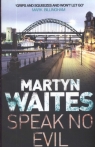 Speak No Evil Waites Martyn