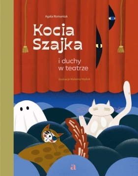 Kocia Szajka i duchy w teatrze - Romaniuk Agata