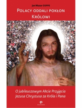 Polacy oddali pokłon Królowi - Mazur Jan OSPPE
