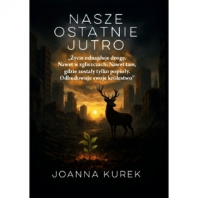 Nasze ostatnie jutro - Joanna Kurek
