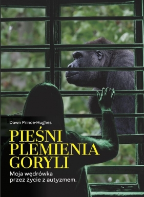 Pieśni plemienia goryli. - Dawn Prince-Hughes