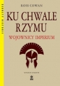 Ku chwale Rzymu Wojownicy Imperium - Ross Cowan