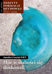 Zeszyty Formacji Duchowej nr 99 Moc w słabości... - Opracowanie zbiorowe