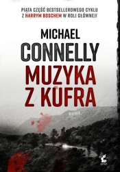 Harry Bosch. Muzyka z kufra. Tom 5 - Michael Connelly