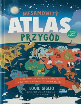 Niesamowity atlas przygód - Louie Giglio