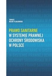 Prawo sanitarne w systemie prawnej ochrony środowiska w Polsce - Bojar-Fijałkowski Tomasz