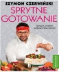 Sprytne gotowanie - Szymon Czerwiński
