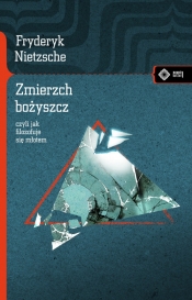 Zmierzch bożyszcz - Friedrich Nietzsche