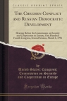 The Chechen Conflict and Russian Democratic Development Hearing Before the Europe United States; Congress; Commiss