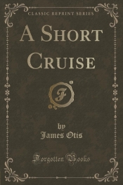 A Short Cruise (Classic Reprint)