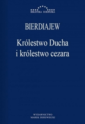 Królestwo Ducha i królestwo cezara - Bierdiajew Mikołaj