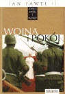 Jan Paweł II. Księgi myśli i wiary. Tom 11. Wojna i pokój Grzegorz Polak