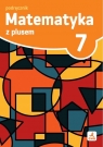 Matematyka SP 7 Z plusem podręcznik Opracowanie zbiorowe