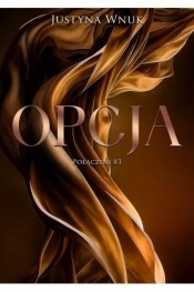 Opcja. Połączeni. T.3 - Justyna Wnuk