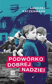 Podwórko dobrej nadziei - Andrzej Katzenmark