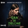 Gra w zielone
	 (Audiobook) Kielecka Katarzyna