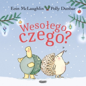 Jeż i przyjaciele. Wesołego czego? - Eoin McLaughlin, Polly Dunbar