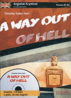 A way out of hell Angielski kryminał z ćwiczeniami + CD mp3 - Tudor-Hart Timothy