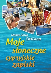 Moje słoneczne cypryjskie zapiski - Maria Zofia Christou
