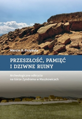 Przeszłość, pamięć i dziwne ruiny - Marcin S. Przybyła
