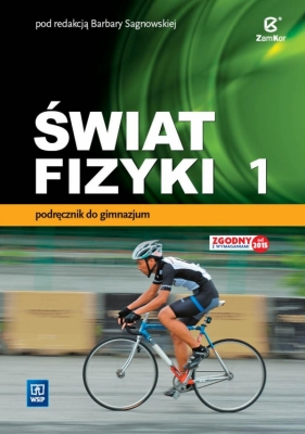 Fizyka GIM 1 Świat Fizyki Podr. WSIP - Barbara Sagnowska, Maria Rozenbajgier, Ryszard Ro