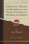 A Practical Treatise on Disorders of the Sexual Function, in the Male and Female Huhner Max