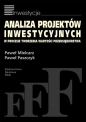 Analiza projektów inwestycyjnych w procesie tworzenia wartości przedsiębiorstwa - Paweł Mielcarz, Paweł Paszczyk