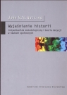 Wyjaśnianie historii indywidualizm metodologiczny i teoria decyzji w Watkins John W.N.