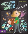 Wszystko powiem babci! O świetlikach Joanna Jagiełło