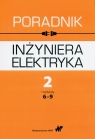 Poradnik inżyniera elektryka. Tom 2: rozdziały 6-9