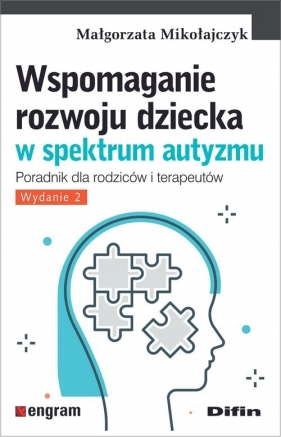 Wspomaganie rozwoju dziecka w spektrum autyzmu - Mikołajczak Małgorzata