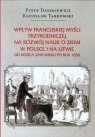 Wpływ francuskiej myśli przyrodniczej na rozwój nauk o ziemi w Polsce i na Daszkiewicz Piotr, Tarkowski Radosław