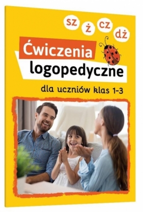 Ćwiczenia logopedyczne kl. 1-3 SZ, Ż, CZ, DŻ - Magdalena Bielenin, Anna Willman
