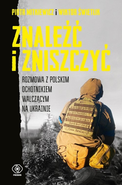 Znaleźć i zniszczyć. Rozmowa z polskim ochotnikiem walczącym na Ukrainie