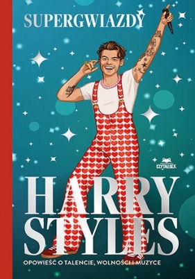 Harry Styles. Opowieść o talencie, wolności i muzyce. Supergwiazdy - Dan Whitehead