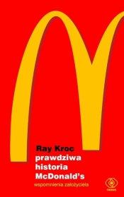 Prawdziwa historia McDonald's. - Ray Kroc