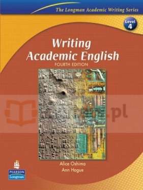 Writing Academic English 4th edition - Alice Oshima, Ann Hogue