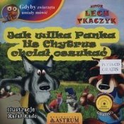 Jak wilka Panka lis Chytrus chciał oszukać - Lech Tkaczyk
