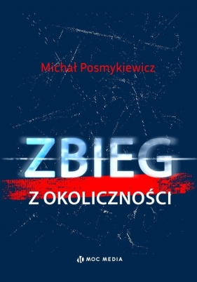 Zbieg z okoliczności - Michał Posmykiewicz