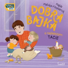 Dobra bajka o najlepszym tacie - Magda Malicka-FitzPatrick