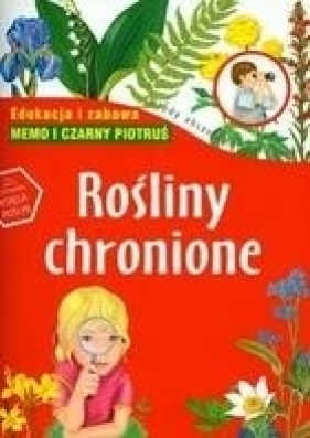Rośliny chronione. Młody obserwator przyrody - Będkowska Hanna