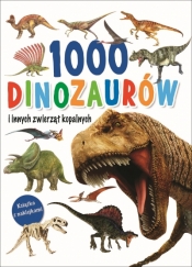 1000 dinozaurów i innych zwierząt kopalnych - Praca zbiorowa